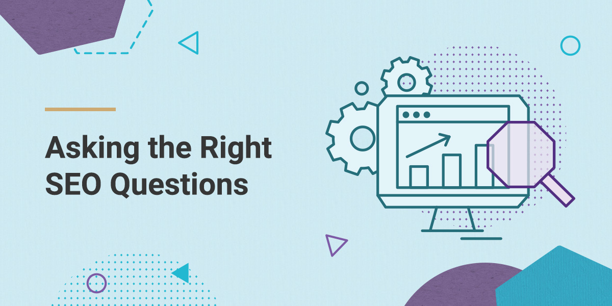 Getting Started in SEO, Means Asking the Right Questions About You and Your Target Market