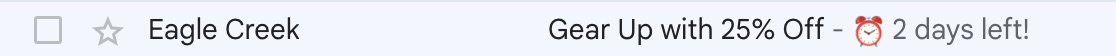 Screenshot of an email preheader "2 days left," accompanying the subject line, "Gear Up with 25% Off"