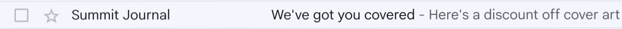 Screenshot of an email preheader "Here's a discount off cover art," accompanying the subject line, "We've got you covered"