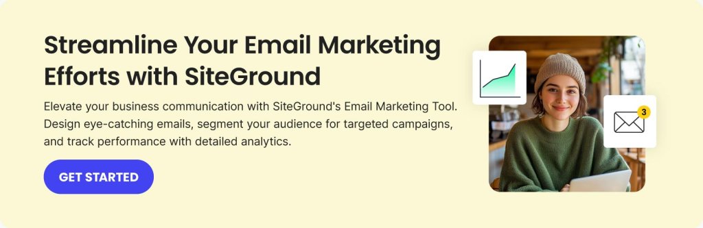 Streamline your email marketing efforts with SiteGround Email Marketing