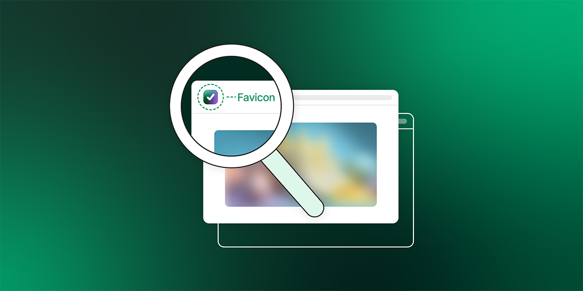What Is a Favicon: Benefits, Best Practices and Usage 