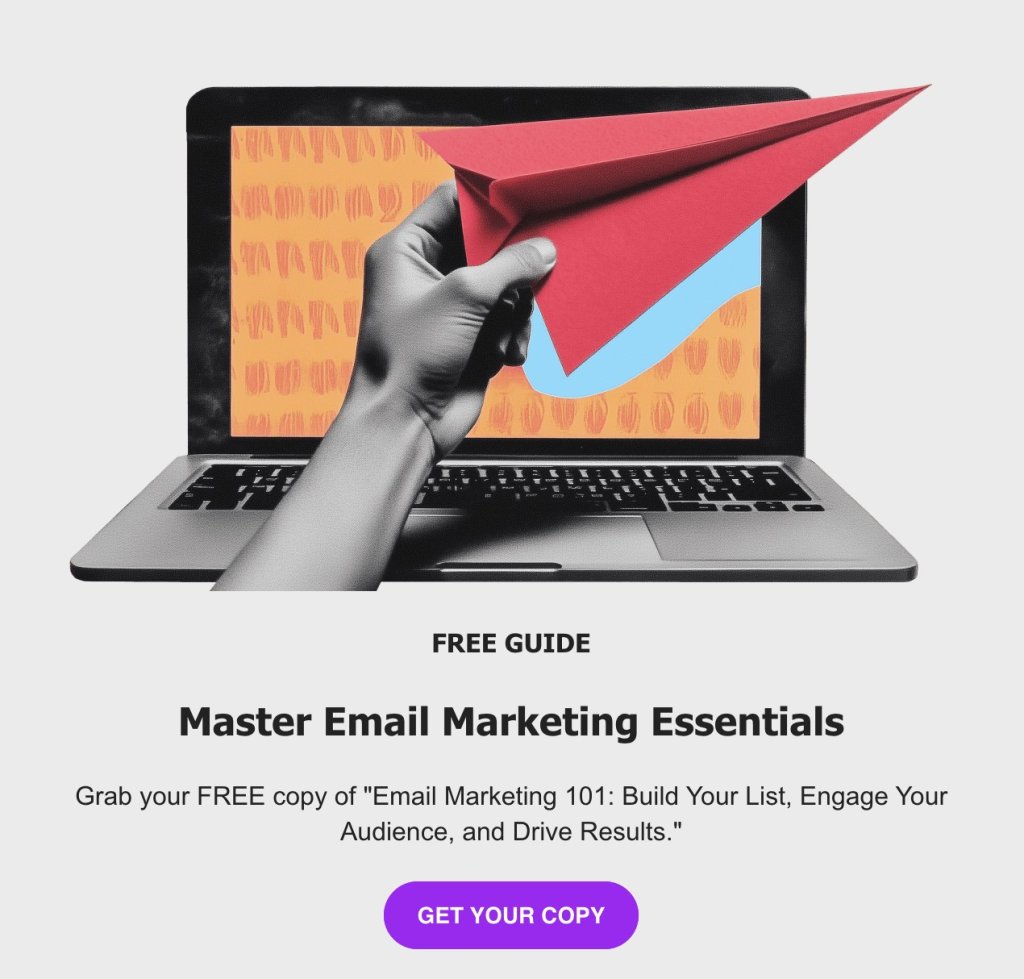 A grayscale image of a hand holding a red paper airplane in front of a laptop screen displaying a colorful abstract pattern. Below the image, text reads: "FREE GUIDE. Master Email Marketing Essentials. Grab your FREE copy of 'Email Marketing 101: Build Your List, Engage Your Audience, and Drive Results.'" A purple button labeled "GET YOUR COPY" is at the bottom.