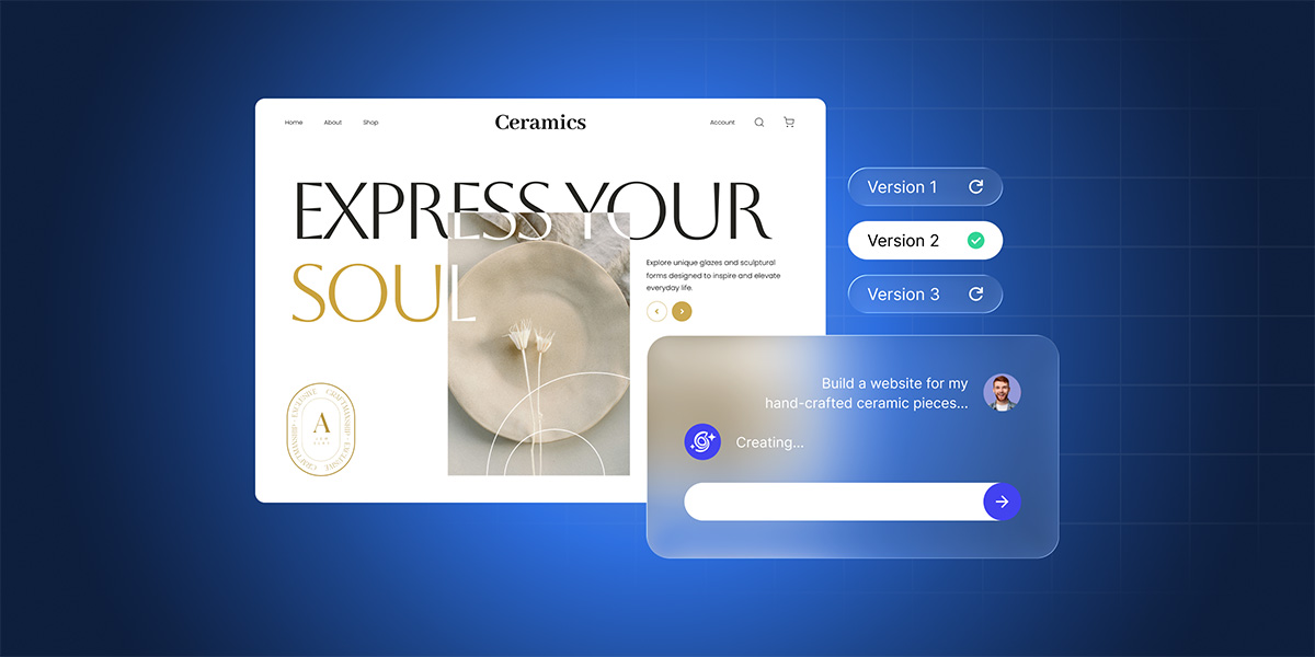 A digital graphic featuring a minimalist "Ceramics" website interface against a dark blue grid background. The website displays the headline "EXPRESS YOUR SOUL" in elegant serif typography, partially overlapping a circular ceramic plate and dried flowers. To the right, a floating glassmorphism UI panel shows a user prompt "Build me a website..." and a progress state labeled "Creating..." with three toggle buttons for "Version 1," "Version 2" (selected), and "Version 3."
