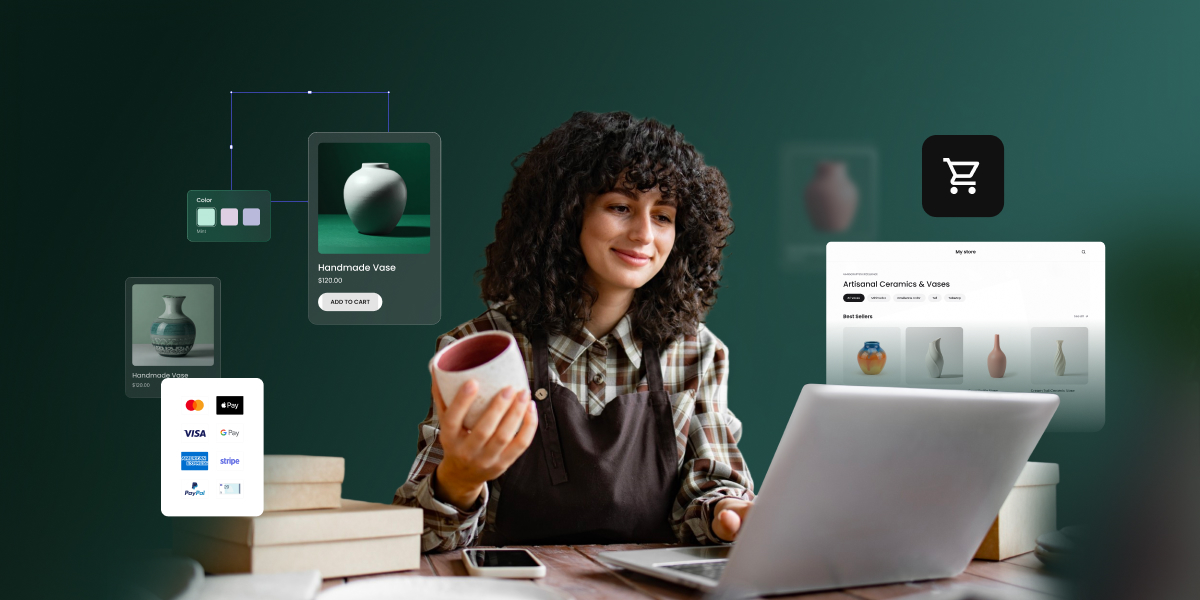 A ceramics artisan holding a handmade mug in front of a laptop, surrounded by graphic overlays representing an online store: a product card for a handmade vase with color options, a payment methods panel (Visa, Mastercard, Apple Pay, Google Pay, Stripe, PayPal), a shopping cart icon, and a storefront preview showing "Artisanal Ceramics & Vases" with a row of bestselling vases.