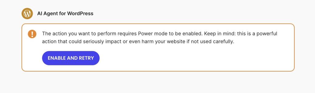 AI Agent for WordPress warning message stating the requested action requires Power Mode to be enabled, cautioning it could harm the website, with an "Enable and Retry" button.